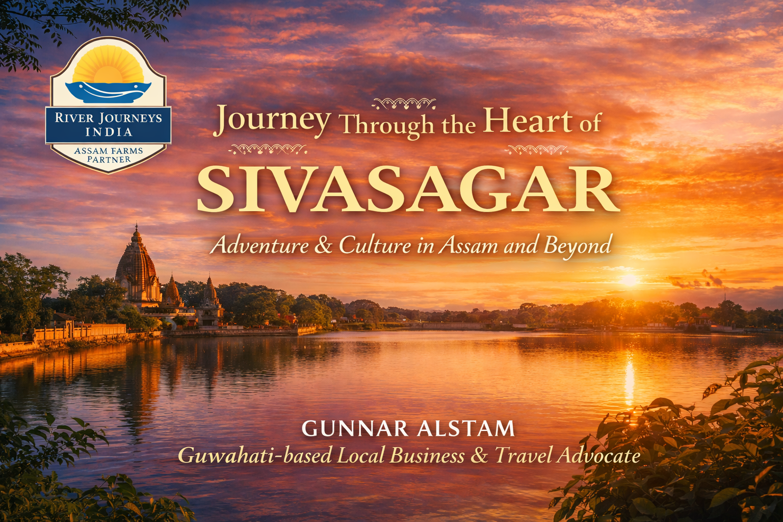 Journey Through the Heart of Sivasagar with River Journeys India